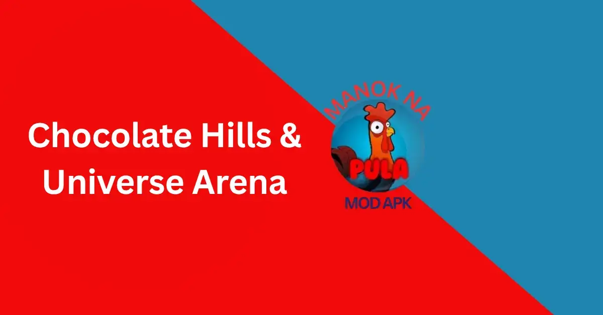 Chocolate Hills & Universe Arena